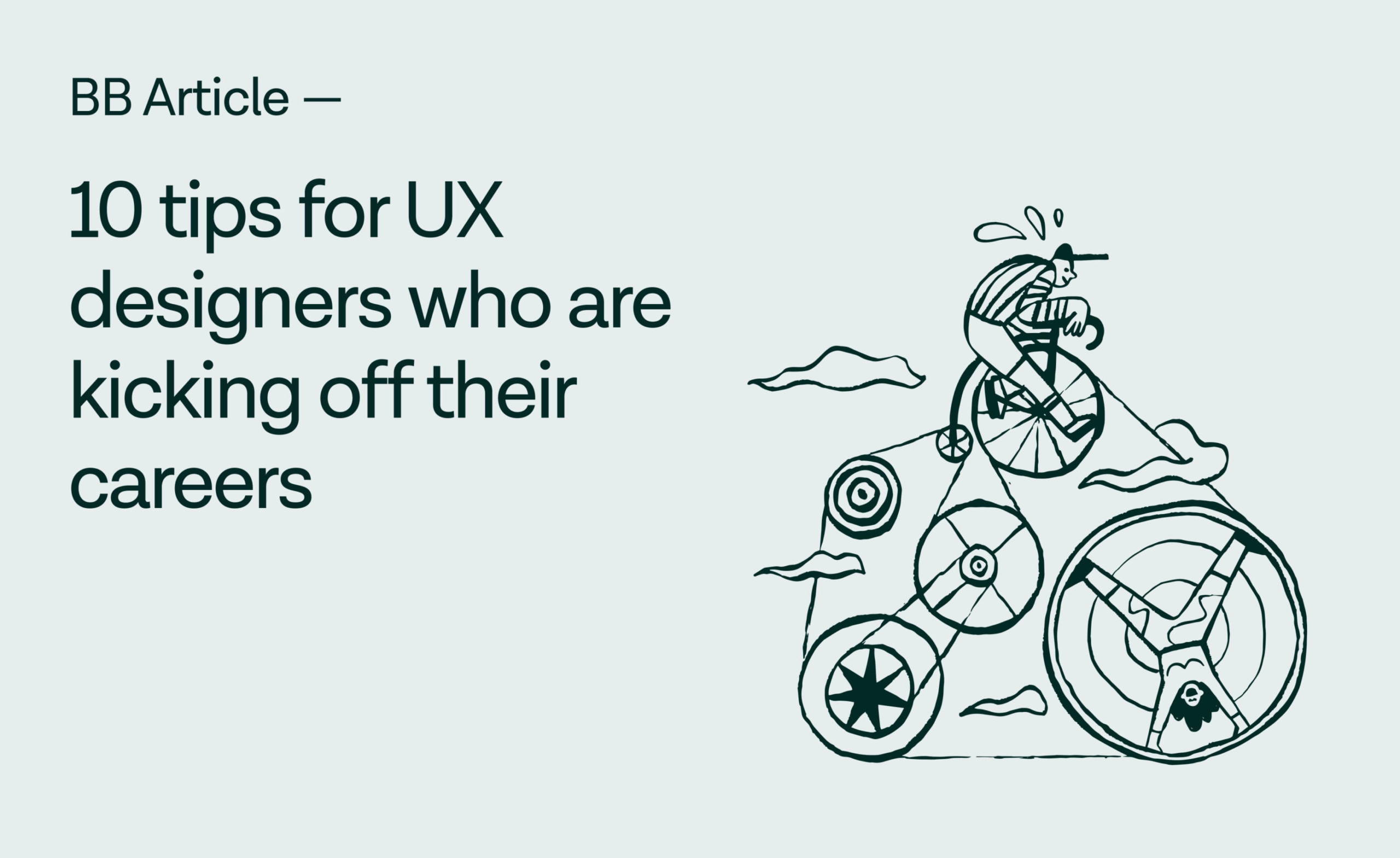 BB Agency cover visual from their article called 10 tips for UX designers who are kicking off their careers
