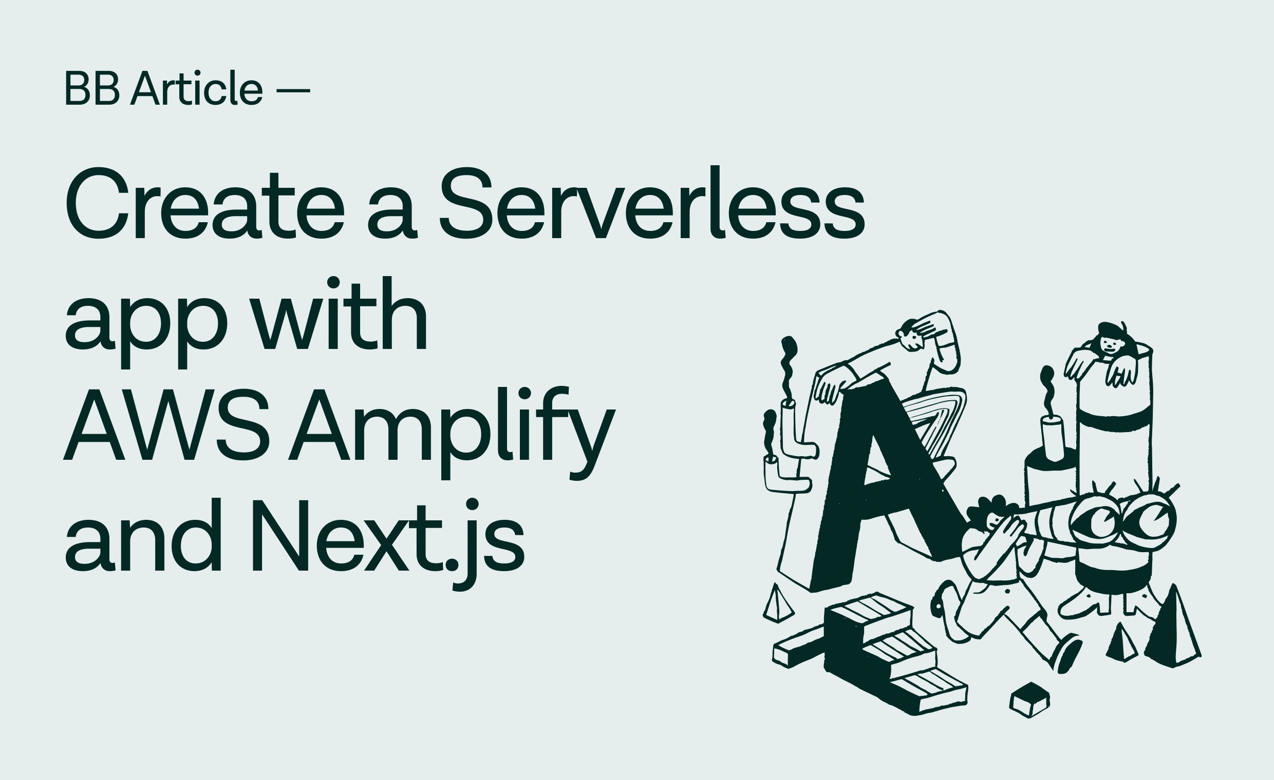 Create a serverless app with AWS Amplify and Next.js article visual