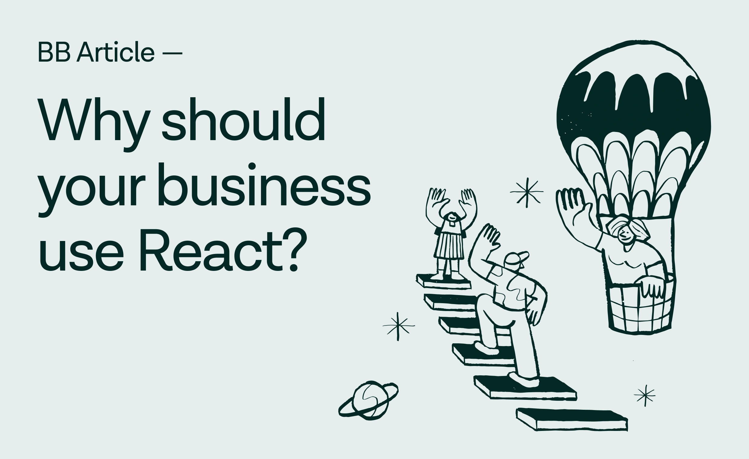 Why should your business use React article visual by BB Agency